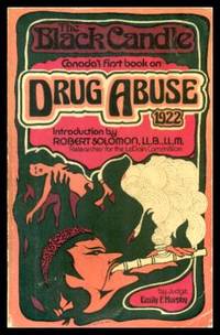 THE BLACK CANDLE - Canada&#039;s First Book on Drug Abuse by Murphy, Judge Emily F. (introduction by Robert Solomon) - 1973