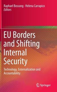 EU Borders and Shifting Internal Security : Technology, Externalization and Accountability