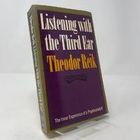 Listening with the Third Ear: The Inner Experience of a Psychoanalyst