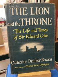 The Lion and the Throne the Life and Times of Sir Edward Coke