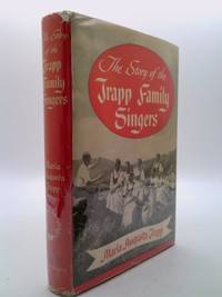 The Story of the Trapp Family Singers by Maria Augusta Trapp - 1951