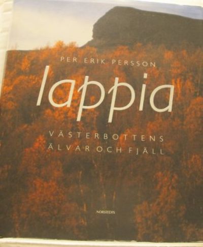 Lappia. Västerbottens älvar och fjäll.