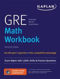 GRE Math Workbook : Score Higher with 1,000+ Drills and Practice Questions