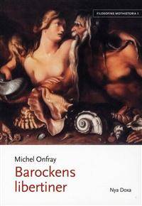Barockens libertiner. Filosofins mothistoria. Del…