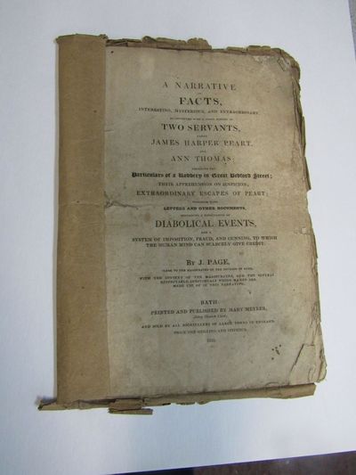 A narrative of facts, interesting, mysterious, and extraordinary: as connected with a short history of two servants, named James Harper Peart, and Ann Thomas: detailing the particulars of a robbery in Great Bedford Street