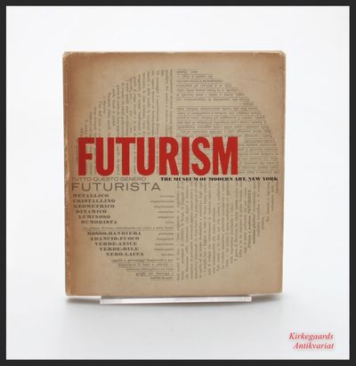 FUTURISM. The Museum of Modern Art, New York.