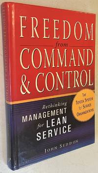 Freedom from Command and Control: Rethinking Management for Lean Service