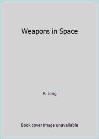 Weapons in Space by F. Long - 1986