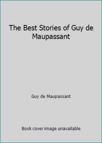 The Best Stories of Guy de Maupassant