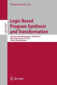 Logic-Based Program Synthesis and Transformation : 25th International Symposium, LOPSTR 2015,...