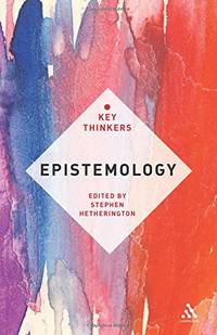 image of Epistemology: The Key Thinkers
