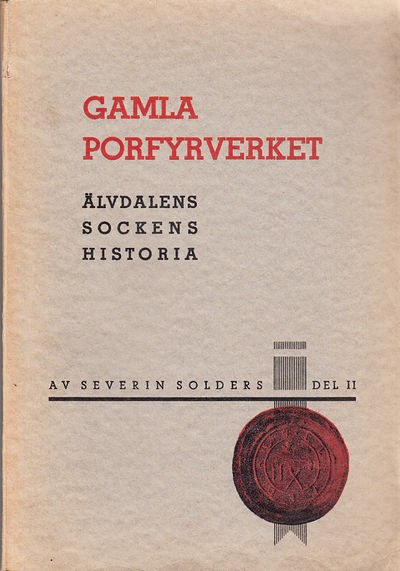 Gamla porfyrverket. Älvdalens sockens historia…