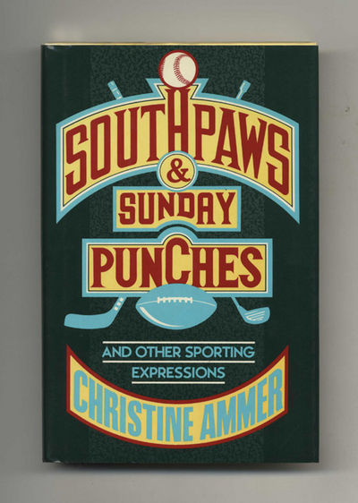 South Paws &amp; Sunday Punches: And Other Sporting Expressions  - 1st  Edition/1st Printing