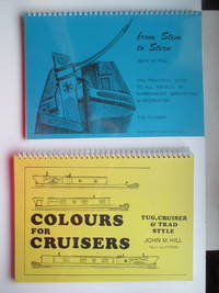 From stem to stern: the practical guide to all aspects of narrowboat  signwriting &amp; decoration, with, Colours for cruisers: tug, cruiser &amp; trad  style by Hill, John M - 1989