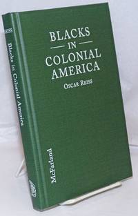 Blacks in colonial America by Reiss, Oscar - 1997