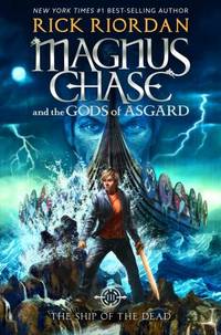 Magnus Chase and the Gods of Asgard, Book 3 the Ship of the Dead (Magnus Chase and the Gods of...