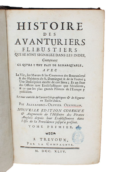 Histoire des Avanturiers Flibustiers qui se sont signalez dans les Indes, contenant ce qu'ils ont fait de remarquable. Avec la Vie, les Moeurs & les Coutumes des Boucaniers & des Habitans de S. Dominique & de la Tortue.... Le tout enrichie de Car... (photo 3)