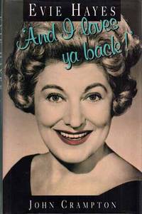 Evie Hayes 'And I Loves Ya Back!' by John Crampton - 1st Edition - 1992 - from Adelaide Booksellers (SKU: BIB95115)