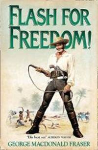 Flash for Freedom! (The Flashman Papers) by George MacDonald Fraser - 1999-05-08