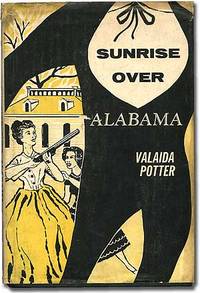 Sunrise Over Alabama by Valaida POTTER - First Edition - 1959 - from Between the Covers- Rare Books, Inc. ABAA (SKU: 75287)