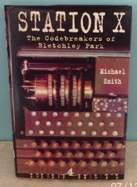 Station X: The Codebreakers of Bletchley Park