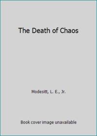 The Death of Chaos