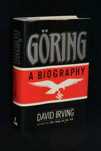 Goring: A Biography by David Irving - 1989