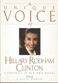Unique Voice of Hillary Rodham Clinton: a Portrait in Her Own Words