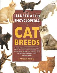 The Illustrated Encyclopedia of Cat Breeds by Angela Rixon - 1995