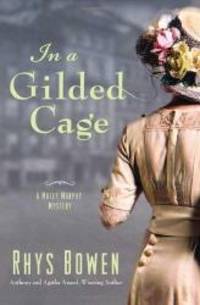 In a Gilded Cage (Molly Murphy Mysteries) by Rhys Bowen - 2009-08-08