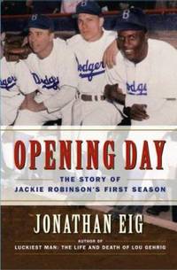 Opening Day : The Story of Jackie Robinson's First Season