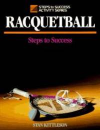 Racquetball: Steps to Success (Steps to Success Activity Series)
