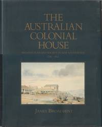 The Australian colonial house: Architecture and society in New South Wales, 1788-1842