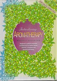 Introducing Aromatherapy - Beginner's Guide To Aromatic Essential Oils for Better Health,...