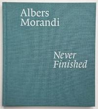 Albers and Morandi: Never Finished