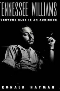 Tennessee Williams : Everyone Else Is an Audience