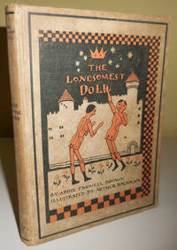 The Lonesomest Doll by Children's - Brown, Abbie Farwell with Illustrations by Arthur Rackham - 1928