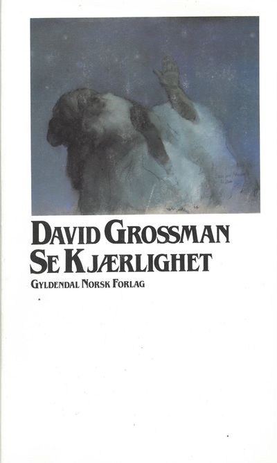 Se kjærlighet. Oversatt fra hebraisk av Kjell…