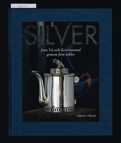 Silver från Vä och Kristianstad genom fem sekler.