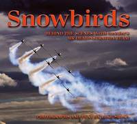 cover of Snowbirds: Behind the Scenes with Canada's Air Demonstration Team