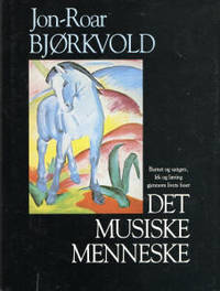 Det musiske mennesket. Barnet og sangen, lek og…