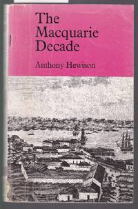 image of The Macquarie Decade - Documents Illustrating the History of New South Wales 1810-1821