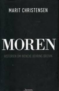 Moren. Historien om Wenche Behring Breivik