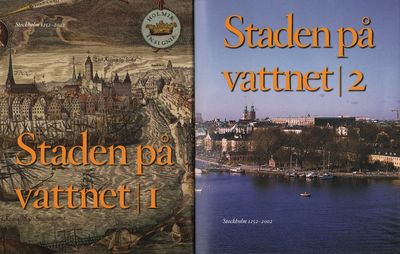 STADEN PÅ VATTNET 1-2. 1252-1850 / 1850-2002.