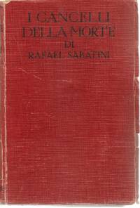 I CANCELLI DELLA MORTE - RAFAEL SABATINI - 