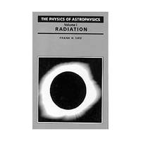 The Physics of Astrophysics Volume I: Radiation