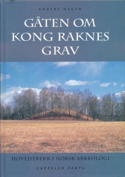 Gåten om kong Raknes grav. Hovedtrekk i nortsk…