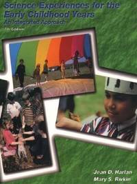 Science Experiences for the Early Childhood Years : An Integrated Approach