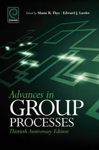 Advances in Group Processes: 30th Anniversary edition