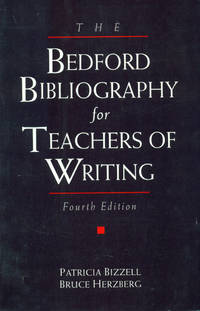 THE BEDFORD BIBLIOGRAPHY FOR TEACHERS OF WRITING: 4th Edition